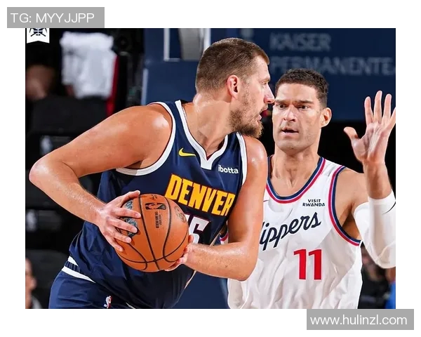 快船与掘金激战正酣NBA直播盛宴不容错过